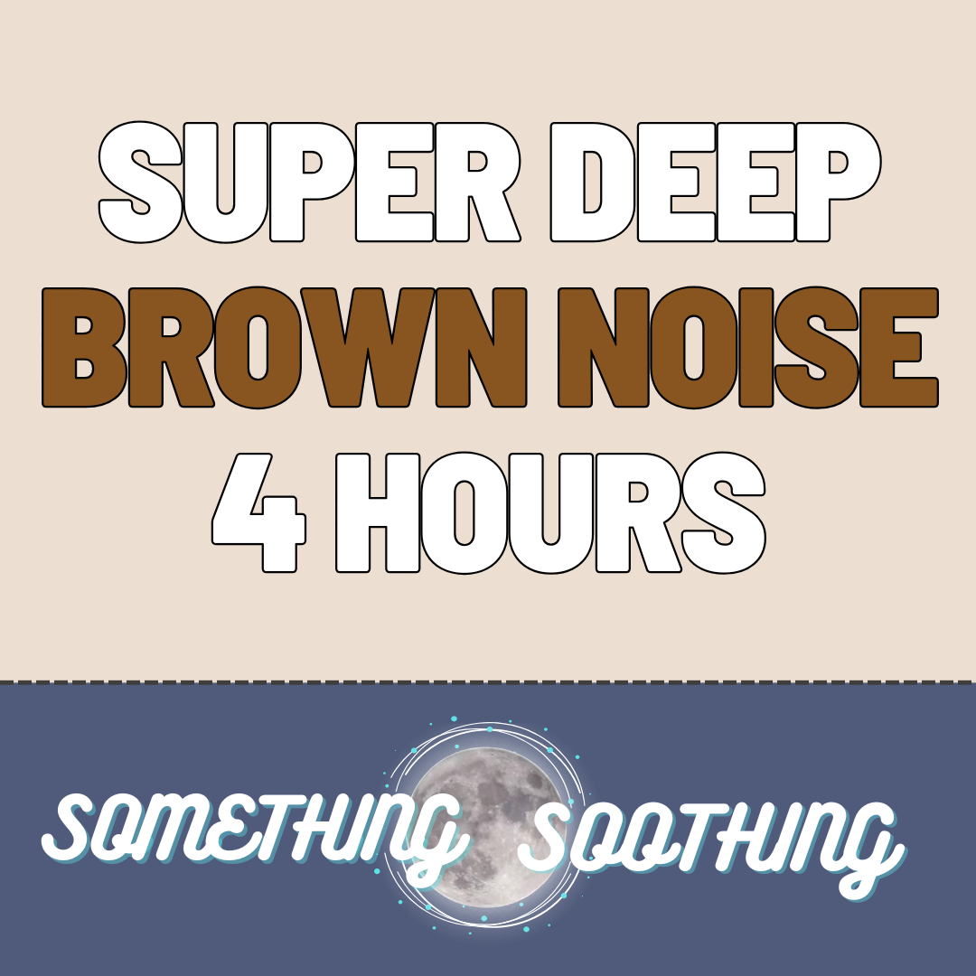 Super Deep Brown Noise Audio: 4 Hours