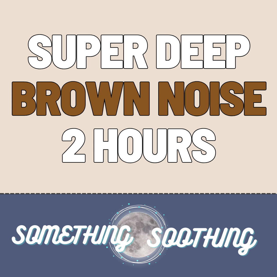 Super Deep Brown Noise Audio: 2 Hours